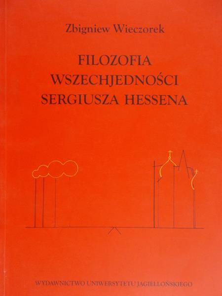 Wieczorek Zbigniew - Filozofia Wszechjedności Sergiusza Hessena