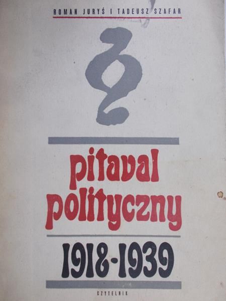 Juryś Roman - Pitaval polityczny 1918-1939