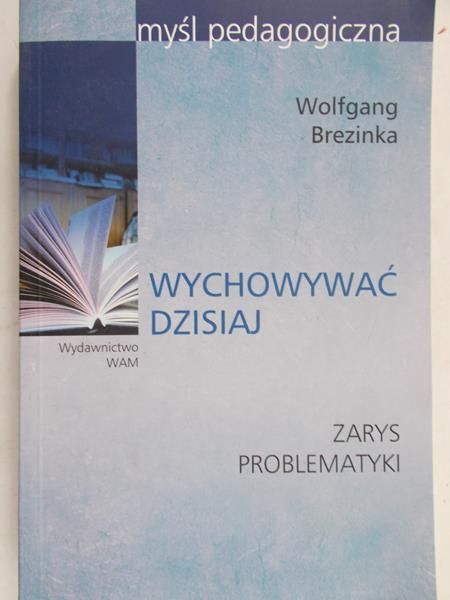 Brezinka Wolfgang - Wychowywać dzisiaj
