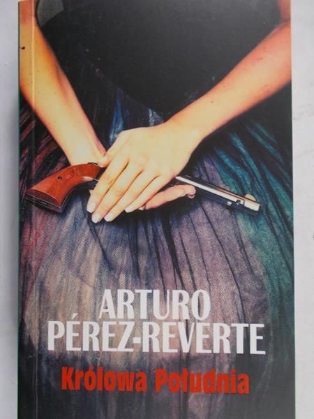 Perez-Reverte Arturo - Królowa Południa