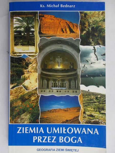 Bednarz Michał - Ziemia umiłowana przez Boga
