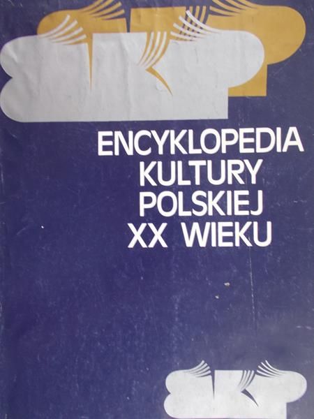 Kłoskowska Antonina (red.) - Encyklopedia Kultury Polskiej XX wieku