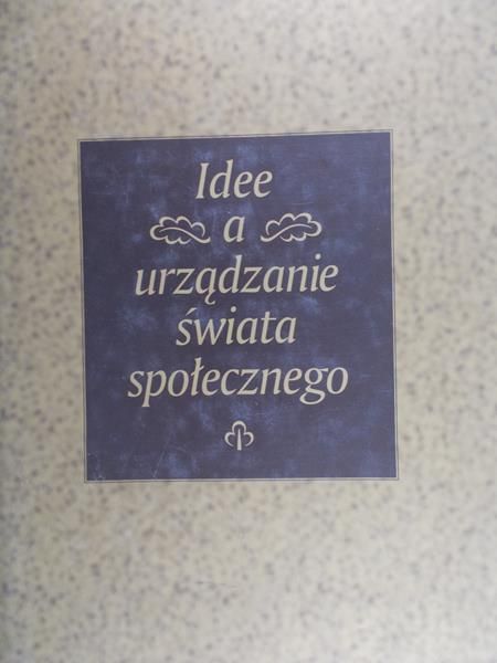 Nowicka Ewa - Idee a urządzanie świata społecznego
