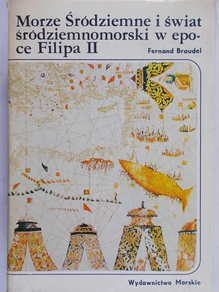 Braudel Fernand - Morze Śródziemne i świat środziemnomorski w epoce Filipa II