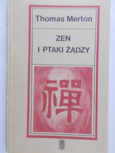 Merton Thomas - Zen i ptaki żądzy