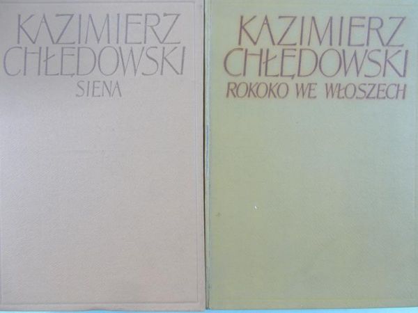 Chłędowski Kazimierz - Siena / Rokoko we Włoszech.