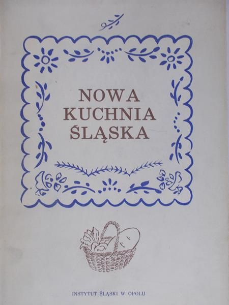 Słomczyńska Otylia (red.) - Nowa kuchnia śląska