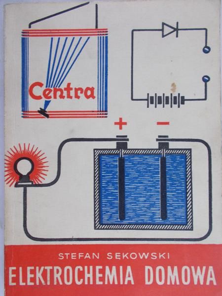 Sękowski Stefan - Elektrochemia domowa