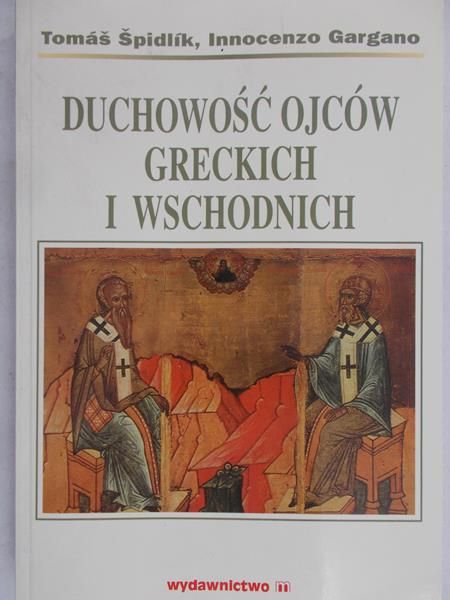 Spidlik Tomas - Duchowość Ojców greckich i wschodnich