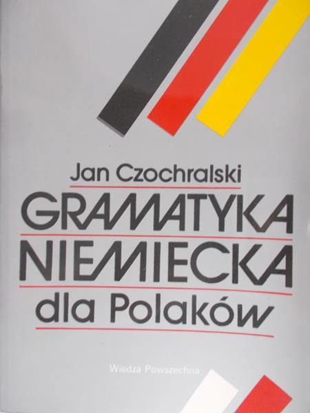 Czochralski Jan  - Gramatyka niemiecka dla Polaków