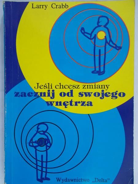 Crabb Larry - Jeśli chcesz zmiany, zacznij od swojego wnętrza