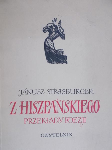 Strasburger Janusz - Z hiszpańskiego przekłady poezji