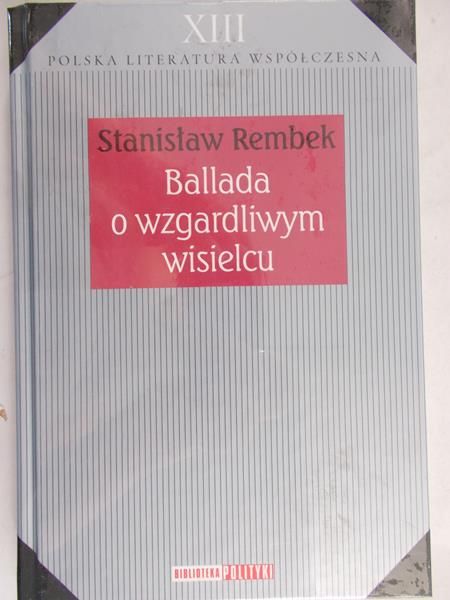 Rembek Stanisław - Ballada o wzgardliwym wisielcu, Nowa