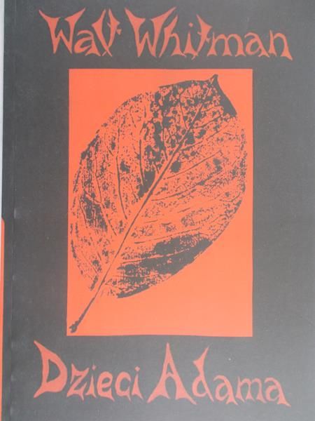 Whitman Walt - Tatarak, Dzieci Adama