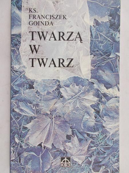 Goinda Franciszek -  Twarzą w twarz