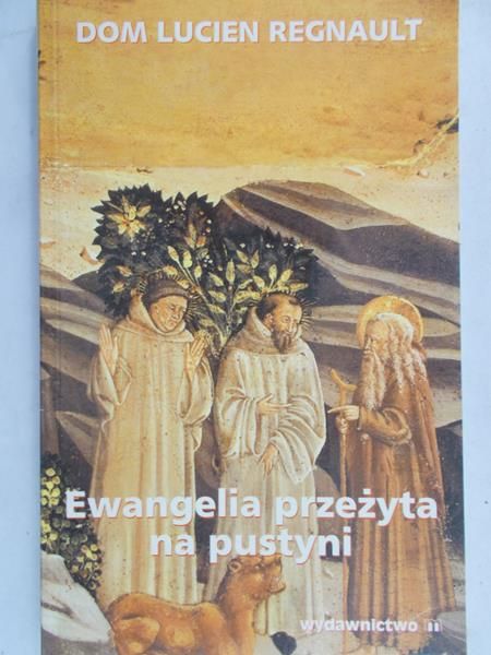 Regnault Dom Lucien - Ewangelia przeżyta na pustyni