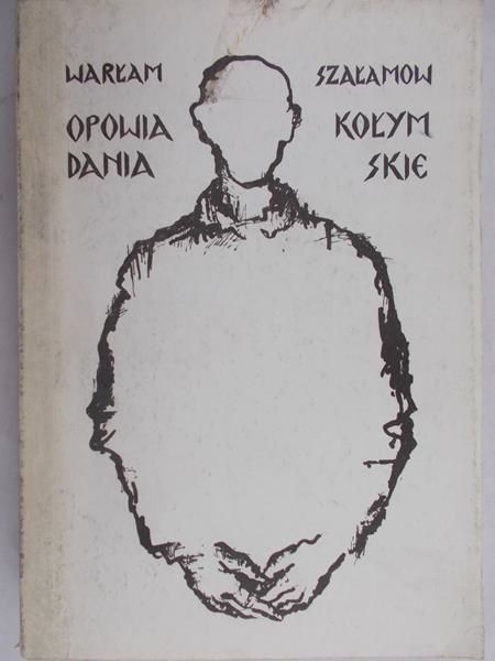 Szałamow Warłam - Opowiadania kołymskie