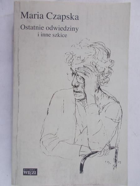 Czapska Maria - Ostatnie odwiedziny i inne szkice