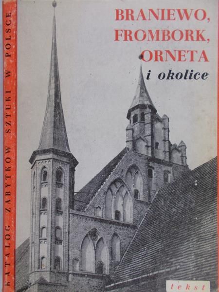 Arszyński Marian (red.) - Braniewo, Frombork, Orneta i okolice
