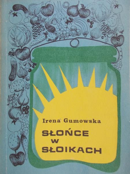 Gumowska Irena - Słońce w słoikach