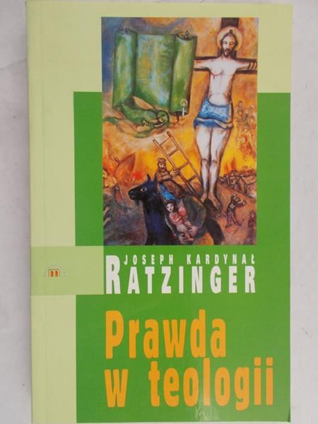 Ratzinger Joseph - Prawda w teologii