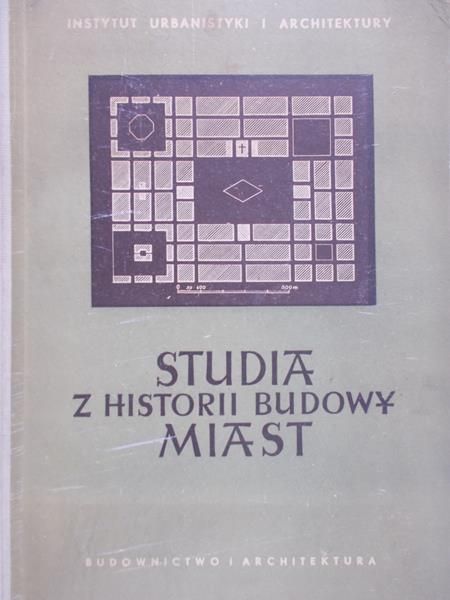 Barancewicz Czesław (opr.) - Studia z historii budowy miast
