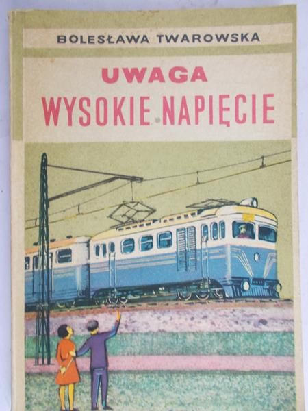 Twarowska Bolesława - Uwaga wysokie napięcie