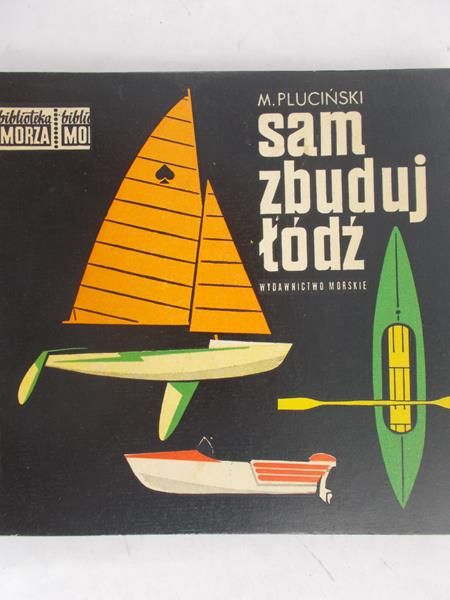 Pluciński Mieczysław - Sam zbuduj łódź