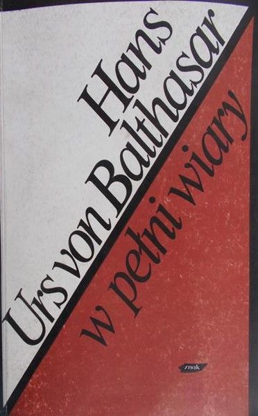 Urs von Balthasar Hans - W pełni wiary