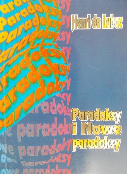 Lubac Henri  - Paradoksy i Nowe Paradoksy