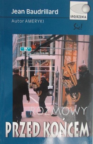 Baudrillard Jean - Rozmowy przed końcem