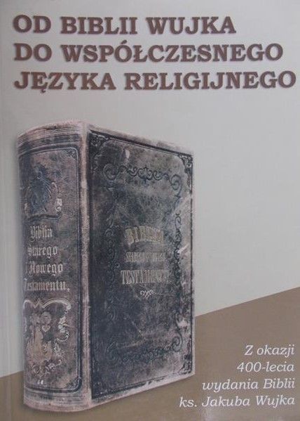 Koziara Stanisław - Od Biblii Wujka do współczesnego języka religijnego