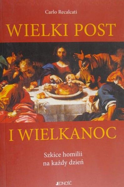 Recalcati Carlo - Wielki post i Wielkanoc