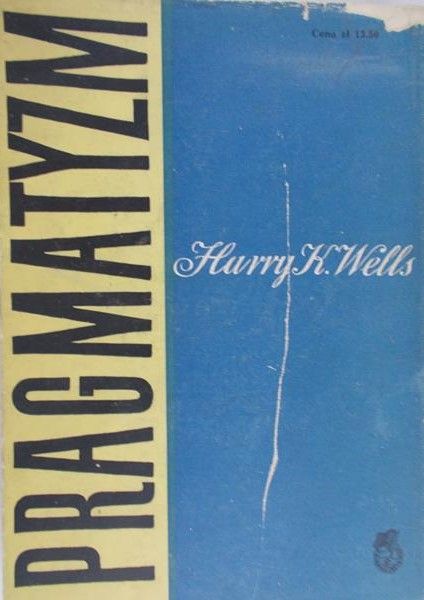 Wells Harry K. - Pragmatyzm