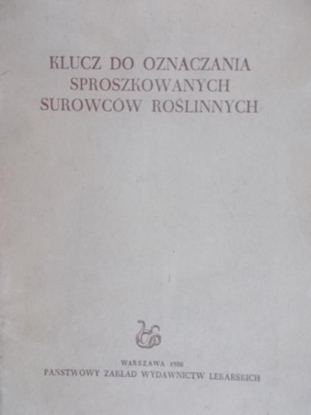 Borkowski B. - Klucz do oznaczania sproszkowanych surowców roślinnych