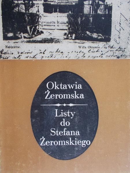 Adamczyk Zdzisław Jerzy (oprac.) - Oktawia Żeromska. Listy do Stefana Żeromskiego