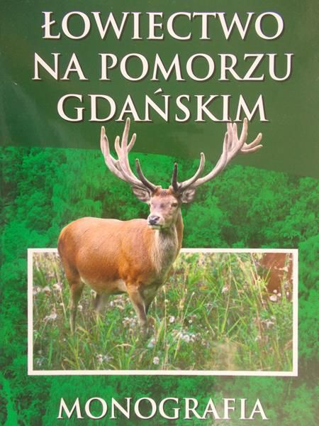 Mazurowski Ryszard - Łowiectwo na Pomorzu Gdańskim