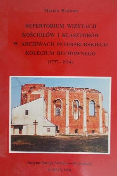 Radwan Marian - Repertorium wizytacji kościołów i klasztorów w archiwach petersburskiego kolegium duchowego
