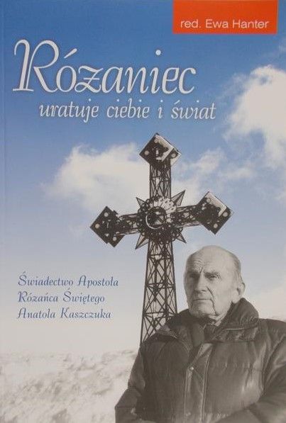Hanter Ewa - Różaniec uratuje ciebie i świat