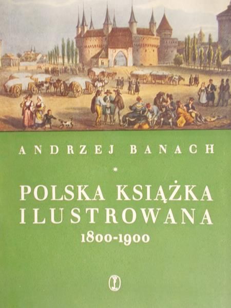 Banach Andrzej - Polska książka ilustrowana 1800-1900