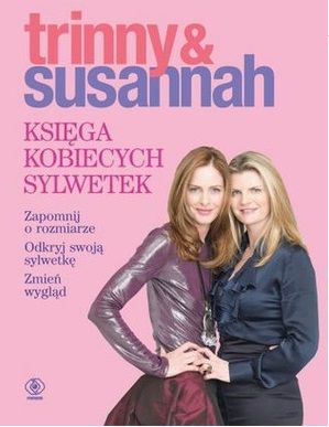 Trinny i Susannah - Księga kobiecych sylwetek