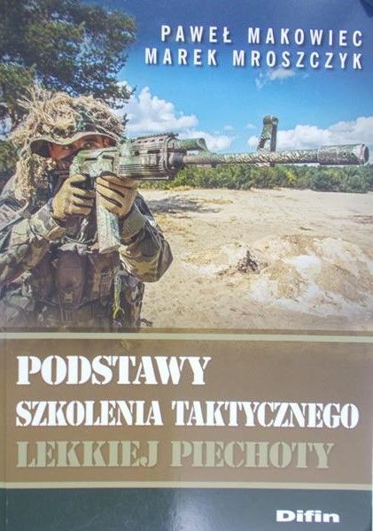 Makowiec Paweł - Podstawy szkolenie taktycznego  lekkiej piechoty