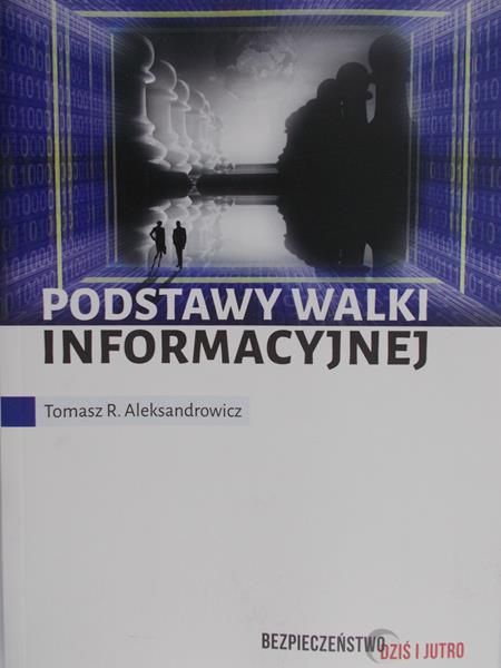 Aleksandrowicz Tomasz R. - Podstawy walki informacyjnej
