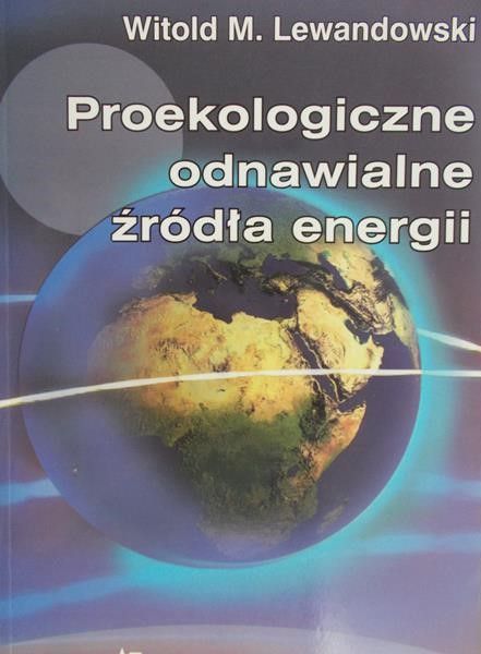 Lewandowski M. Witold - Proekologiczne odnawialne źródła energii
