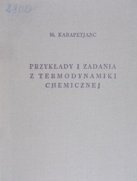Karapetjanc M. - Przykłady i zadania z termodynamiki chemicznej
