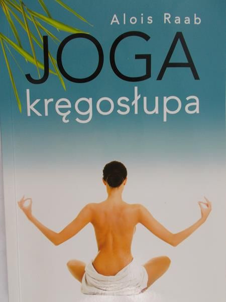 Raab Alois - Joga kręgosłupa