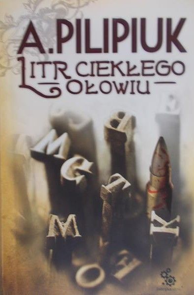 Pilipiuk A. - Litr ciekłego ołowiu