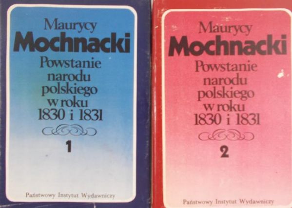 Mochnacki Maurycy - Powstanie Narodu Polskiego w roku 1830 i 1831, tom I-II