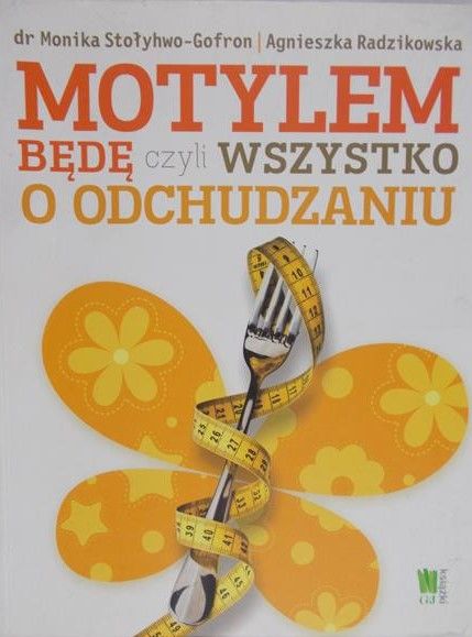 Stołyhwo-Gofron Monika - Motylem będę czyli wszystko o odchudzaniu