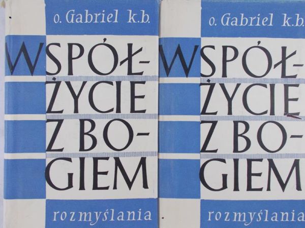 O. Gabriel K.B.  - Współżycie z Bogiem, Tom I i II